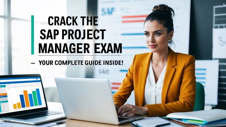 Your Complete Guide to Passing the SAP Certified Associate – Project Manager Exam